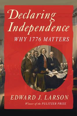 Declaring Independence: Why 1776 Matters