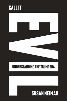 Call It Evil Understanding the Trump Era