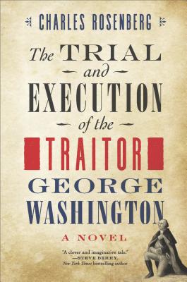 Trial and Execution of the Traitor George Washington (Original)