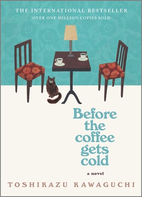 Before the Coffee Gets Cold: A Novel (Before the Coffee Gets Cold Series, 1)