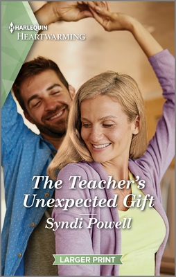 The Teacher's Unexpected Gift: A Clean and Uplifting Romance (Harlequin Heartwarming, 502)