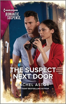Image for The Suspect Next Door (Harlequin Romantic Suspense, 2270) The Suspect Next Door (Harlequin Romantic Suspense, 2270)
