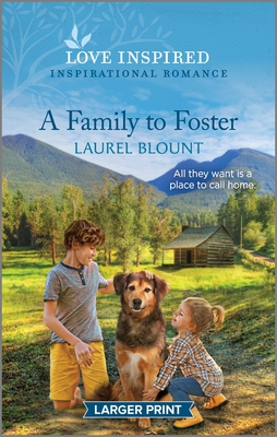 A Family to Foster: An Uplifting Inspirational Romance (Love Inspired Inspirational Romance)