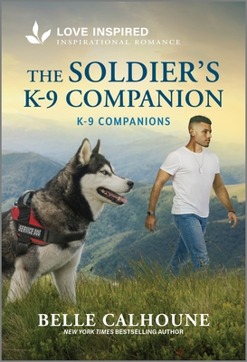 Soldier's K-9 Companion: An Uplifting Inspirational Romance (Original)