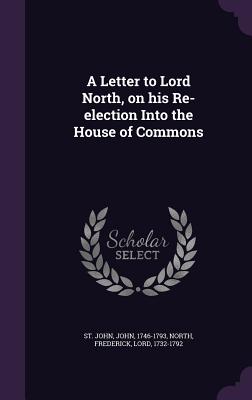 A Letter to Lord North, on his Re-election Into the House of Commons