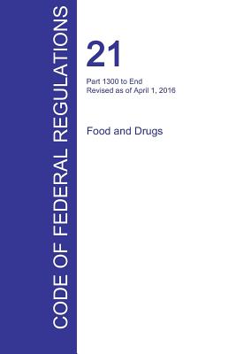 CFR 21, Part 1300 to End, Food and Drugs, April 01, 2016 (Volume 9 of 9) Image for CFR 21, Part 1300 to End, Food and Drugs, April 01, 2016 (Volume 9 of 9)