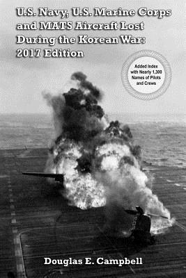 Image for U.S. Navy, U.S. Marine Corps and MATS Aircraft Lost During the Korean War: 2017 Edition