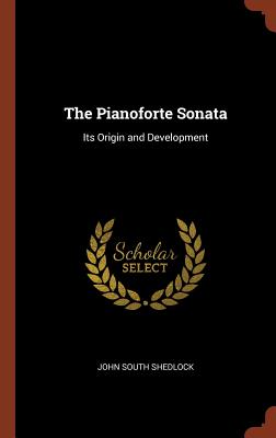 The Pianoforte Sonata: Its Origin and Development
