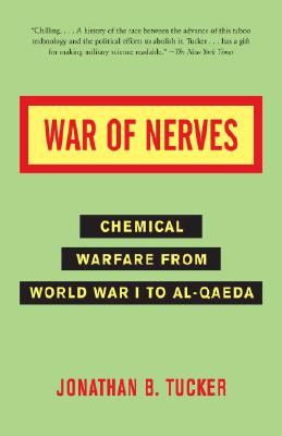 War of Nerves: Chemical Warfare from World War I to Al-Qaeda