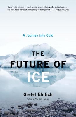 THE FUTURE OF ICE A Journey Into Cold