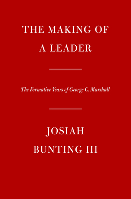 The Making of a Leader: The Formative Years of George C. Marshall