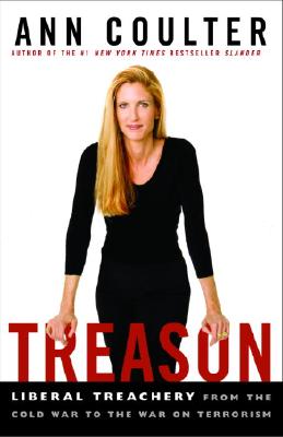 Treason: Liberal Treachery from the Cold War to the War on Terrorism
