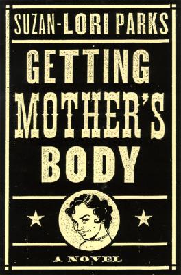 Getting Mother's Body : A Novel