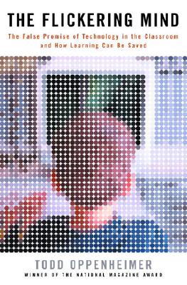 The Flickering Mind: The False Promise of Technology in the Classroom and How Learning Can Be Saved