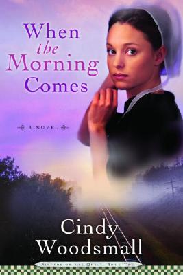 Image for When the Morning Comes (Sisters of the Quilt, Book 2)