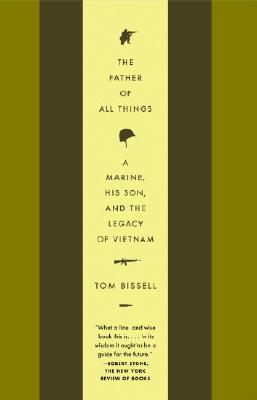Image for The Father of All Things: A Marine, His Son, and the Legacy of Vietnam (Vintage Departures)