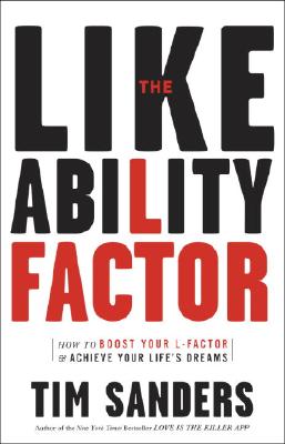 Likeability Factor : How to Boost Your L-factor And Achieve Your Lifes Dreams