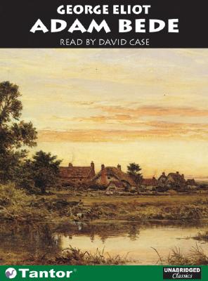 Image for Adam Bede (Unabridged Classics in Audio) Adam Bede (Unabridged Classics in Audio)