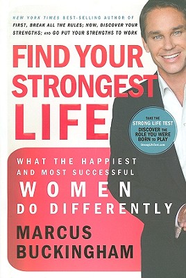 Image for Find Your Strongest Life: What the Happiest and Most Successful Women Do Differently