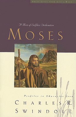 Great Lives: Moses: A Man of Selfless Dedication