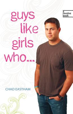 Guys Like Girls Who . . . (Revolve Books)