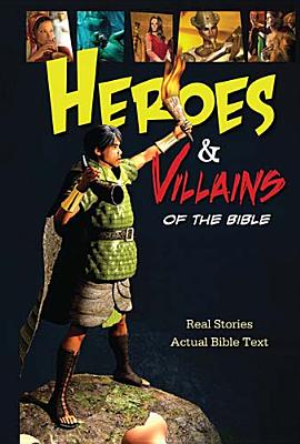 Image for Heroes and Villains of the Bible: Real Stories Actual Bible Text