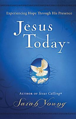 Image for Jesus Today: Experience Hope Through His Presence