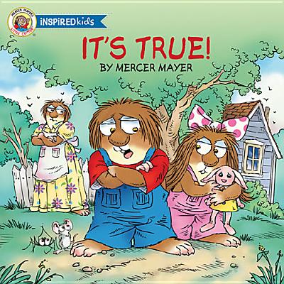 It's True (Mercer Mayer's Little Critter Inspired Kids)