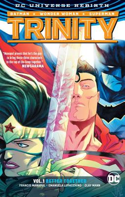 Trinity: Volume 1 Better Together Batman/Wonder woman/Superman