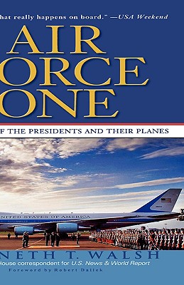 Air Force One A History of the Presidents and Their Planes