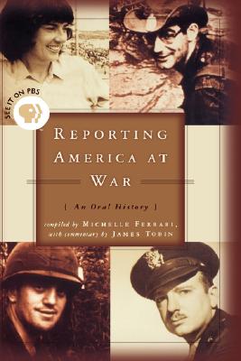 Reporting America at War: An Oral History