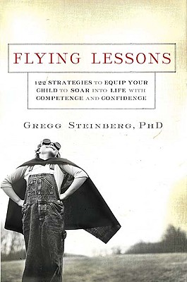 Image for Flying Lessons: 122 Strategies to Equip Your Child to Soar Into Life with Competence and Confidence