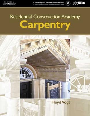 Image for Residential Construction Academy: Carpentry (Residential Construction Academy Series)