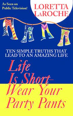 Life Is Short, Wear Your Party Pants
