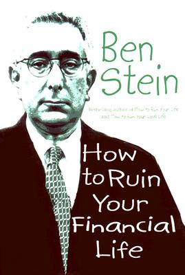 How to Ruin Your Financial Life