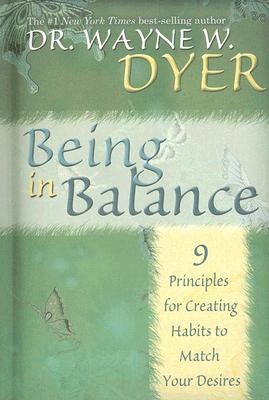 Image for Being In Balance: 9 Principles for Creating Habits to Match Your Desires