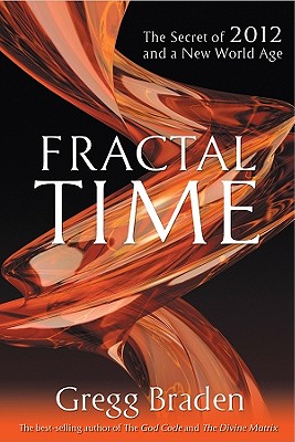 Fractal Time: The Secret of 2012 and a New World Age