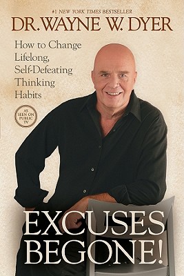 Image for Excuses Begone!: How to Change Lifelong, Self-Defeating Thinking Habits