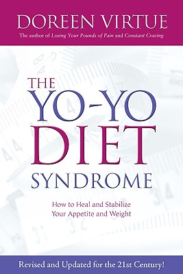 Image for YO-YO DIET SYNDROME HOW TO HEAL AND STABILIZE YOUR APPETITE AND WEIGHT
