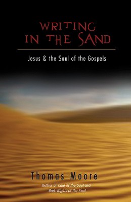 Writing In The Sand: Jesus & The Soul Of The Gospels