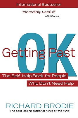 Getting Past OK: The Self-Help Book for People Who Dont Need Help