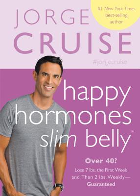 Happy Hormones, Slim Belly: Over 40 Lose 7 lbs. the First Week, and Then 2 lbs. WeeklyGuaranteed