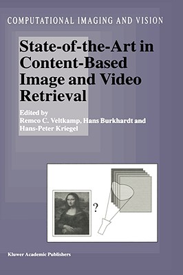 State-of-the-Art in Content-Based Image and Video Retrieval (Computational Imaging and Vision, 22)