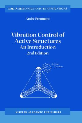 Vibration Control of Active Structures: An Introduction (Solid Mechanics and Its Applications)