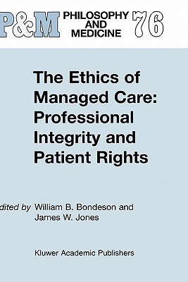 The Ethics of Managed Care: Professional Integrity and Patient Rights (Philosophy and Medicine)