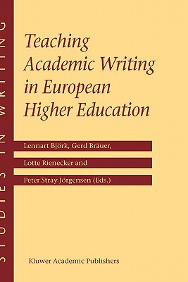 Teaching Academic Writing in European Higher Education (Studies in Writing, 12)