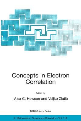 Concepts in Electron Correlation (NATO Science Series II: Mathematics, Physics and Chemistry, 110)