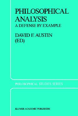 Philosophical Analysis: A Defense by Example (Philosophical Studies Series, 39)