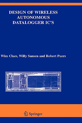 Design of Wireless Autonomous Datalogger IC's (The Springer International Series in Engineering and Computer Science, 854)