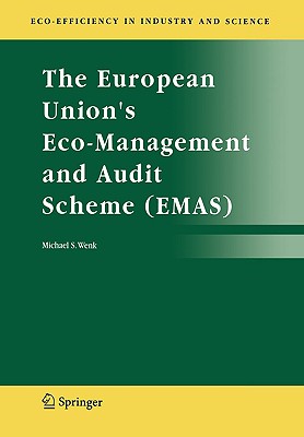 The European Union's Eco-Management and Audit Scheme (EMAS) (Eco-Efficiency in Industry and Science, 16)